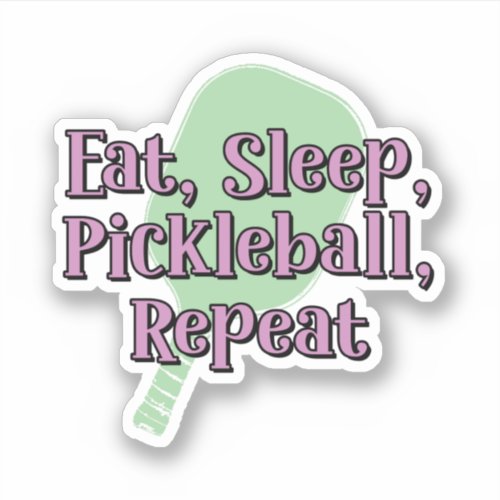 Eat Sleep Pickleball Repeat on a Pickleball Paddle Sticker