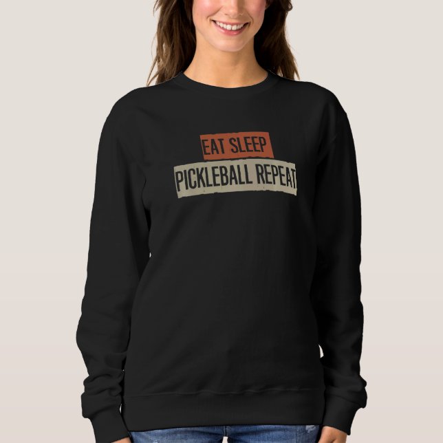 Eat Sleep Pickleball Repeat Sweatshirt (Front)