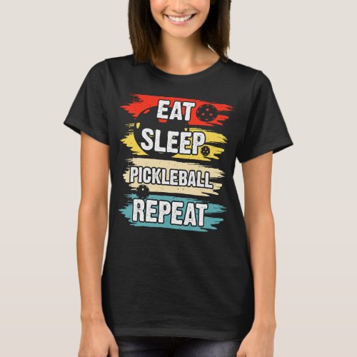 Eat Sleep Pickleball Repeat T_Shirt