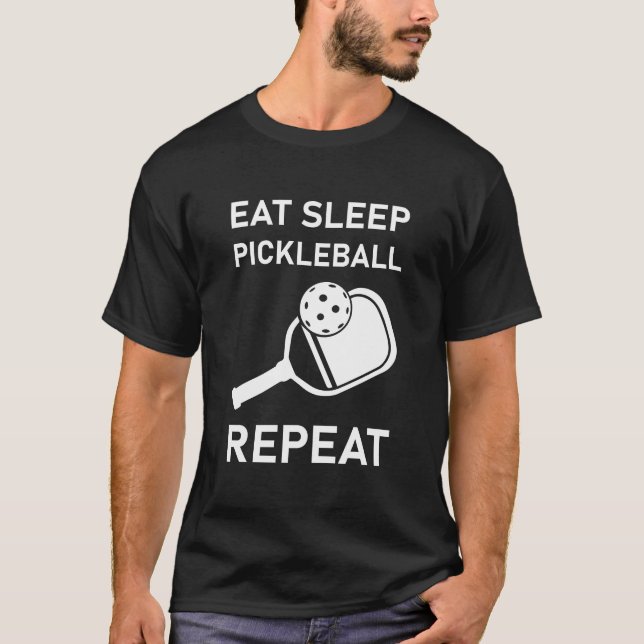 Eat - Sleep - Pickleball - Repeat T-Shirt (Front)
