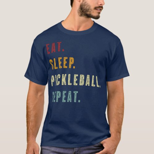 Eat Sleep Pickleball Repeat Vintage Retro Text T_Shirt