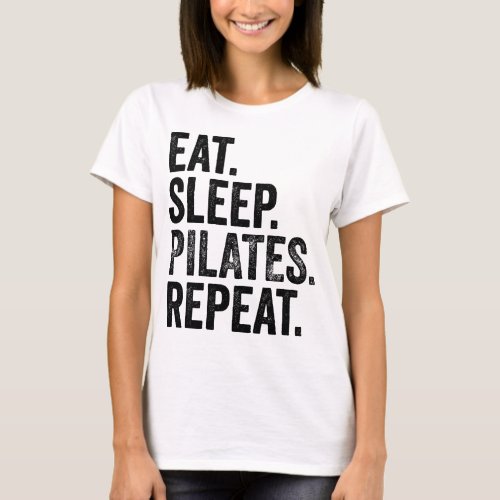 Eat Sleep Pilates Repeat T_Shirt