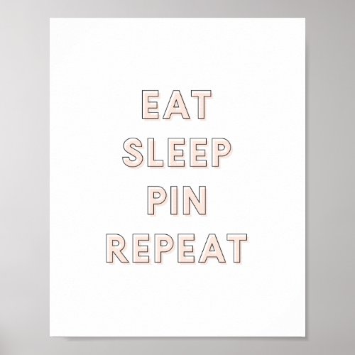 Eat Sleep Pin Repeat Poster  Pink 8x10