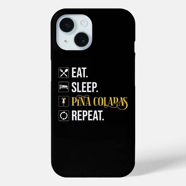 Eat. Sleep. Pina Coladas. Repeat.  Case-Mate iPhone Case (Back)