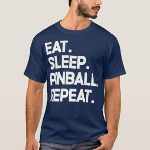 Eat Sleep Pinball Repeat T-Shirt