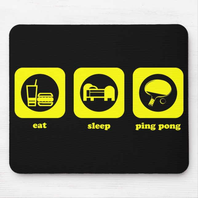 Eat. Sleep. Ping Pong. Mousepad (Front)