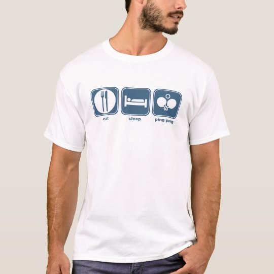 eat sleep ping pong T-Shirt