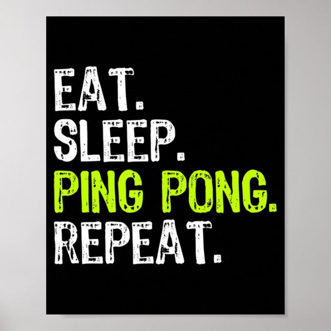 Eat Sleep Ping Pong Table Tennis Player PingPong F Poster (Front)