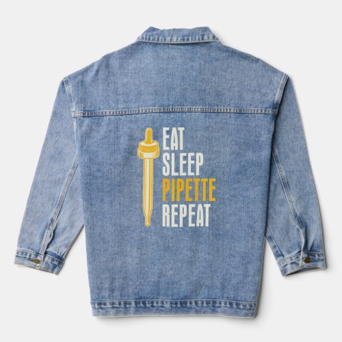Eat Sleep Pipette Repeat Biology  Denim Jacket
