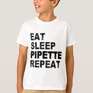 Eat Sleep Pipette Repeat T-Shirt