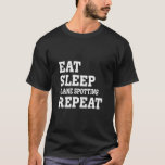Eat Sleep Plane Spotting Repeat  Sarcastic  T-Shirt