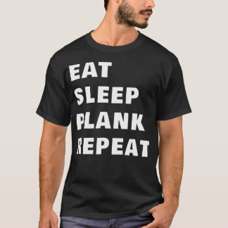 Eat Sleep Plank Repeat Funny Fitness Mens Gym Work T-Shirt