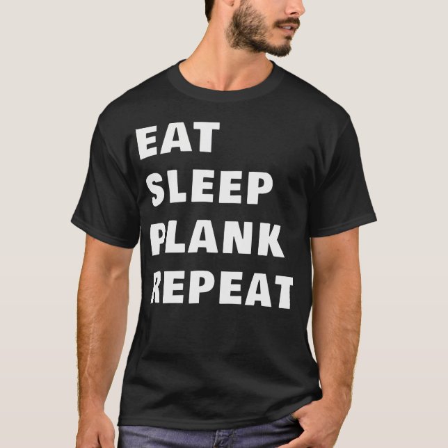 Eat Sleep Plank Repeat Funny Fitness Mens Gym Work T-Shirt (Front)
