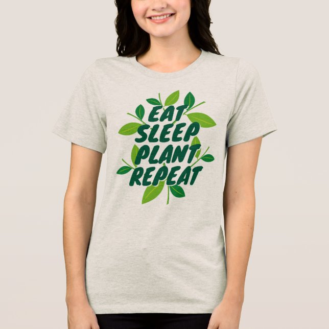 Eat Sleep Plant Repeat Gardening T-shirt Tri-Blend Shirt (Front)