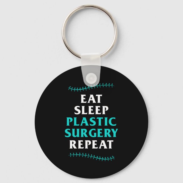 Eat Sleep Plastic Surgery Cosmetic Surgeon Gift Keychain (Front)