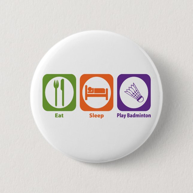 Eat Sleep Play Badminton Pinback Button (Front)