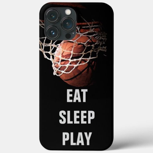 Eat Sleep Play Basketball iPhone iPhone 13 Pro Max Case