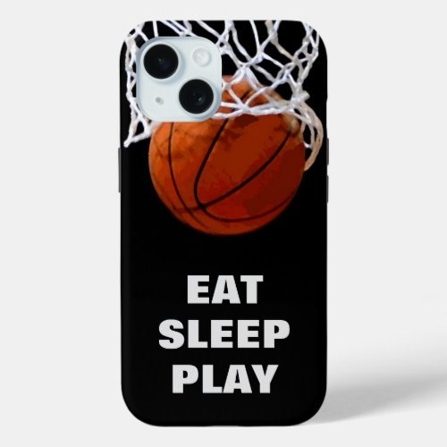 Eat Sleep Play Basketball Motivational iPhone 15 Case