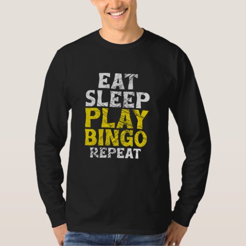 Eat Sleep Play Bingo Repeat Gamer Game Player Play T_Shirt