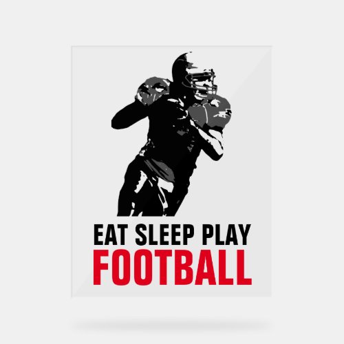 Eat Sleep Play Black  White Football Pop Art Acrylic Sign