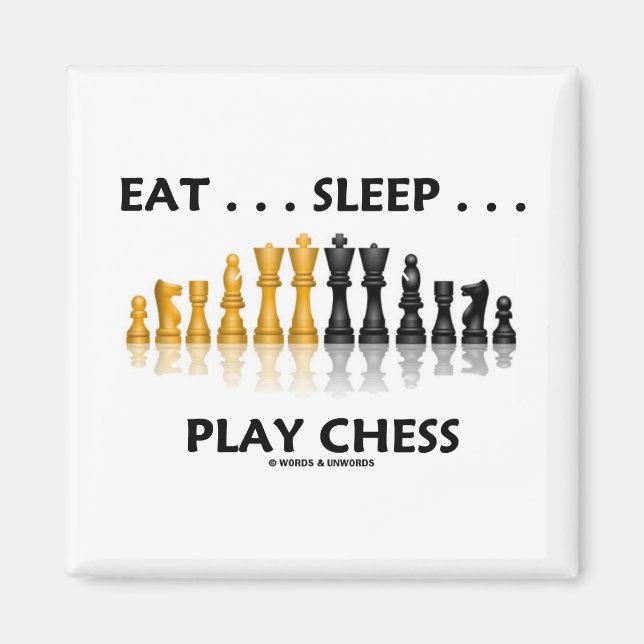 Eat ... Sleep ... Play Chess (Chess Attitude) Magnet (Front)