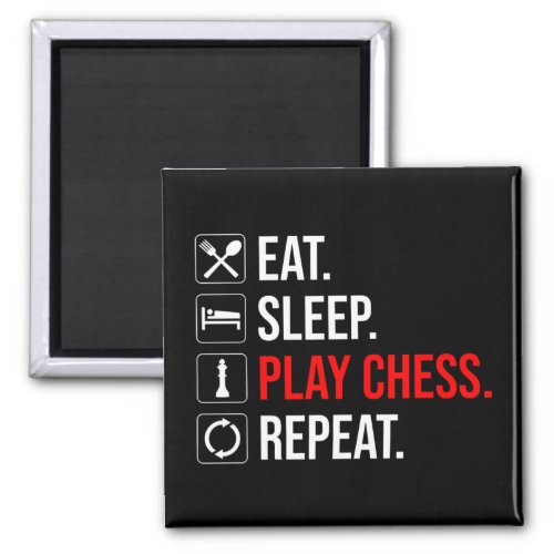 Eat Sleep Play Chess Repeat Magnet