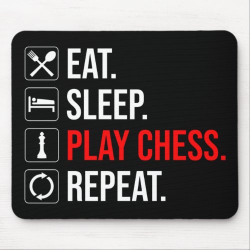 Eat Sleep Play Chess Repeat Mouse Pad
