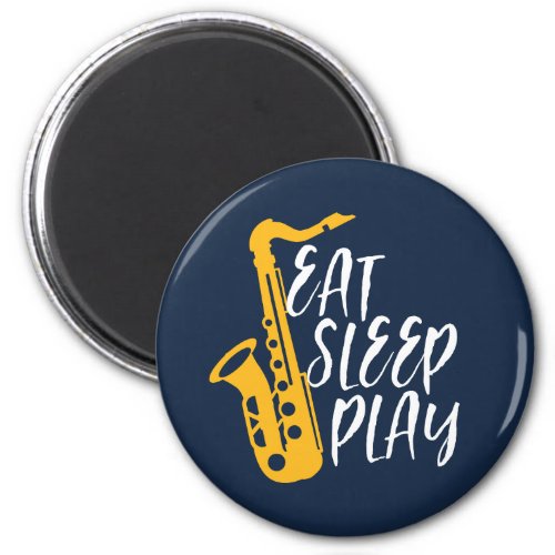 Eat Sleep Play Cool Saxophone Player Jazz Music Magnet