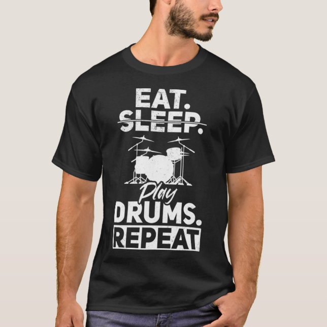 Eat Sleep Play Drums Repeat Drum Instrument Drum P T-Shirt (Front)