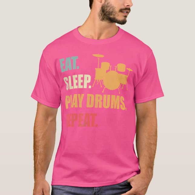Eat Sleep Play Drums Repeat Funny Drumming Lover D T-Shirt (Front)