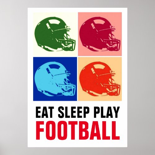 Eat Sleep Play Football Pop Art Poster