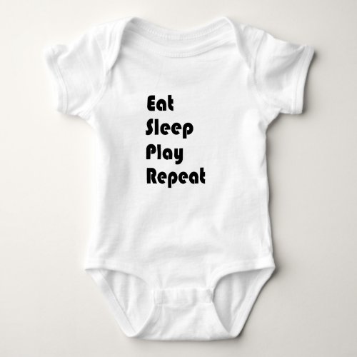 Eat Sleep Play repeat Baby Bodysuit