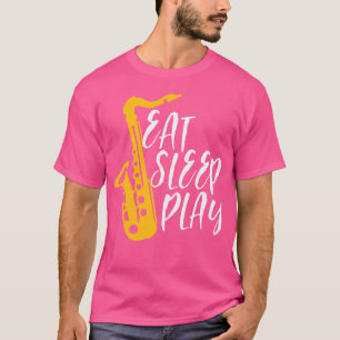 Eat Sleep Play Saxophone Player Orchestra Music Ja T-Shirt