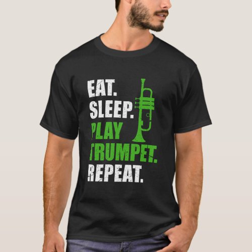 Eat Sleep Play Trumpet Repeat Funny Trumpet Player T_Shirt