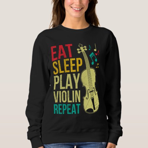Eat sleep play violin repeat first violin sweatshirt