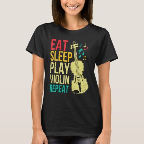 Eat sleep play violin repeat first violin T_Shirt