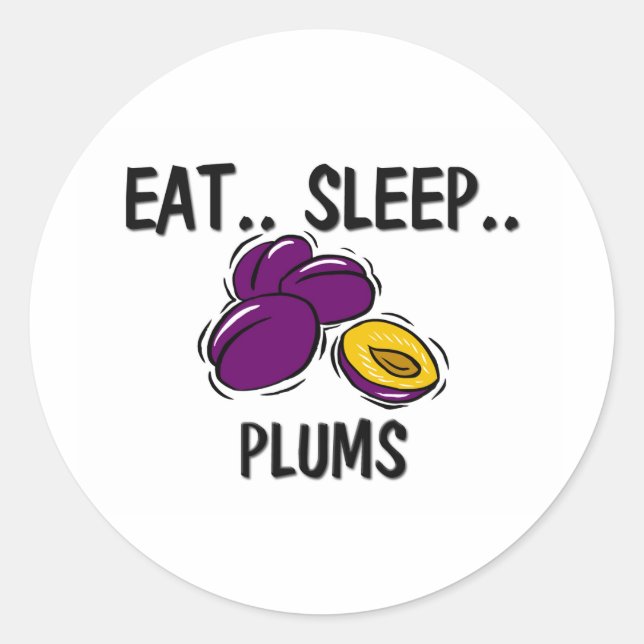 Eat Sleep PLUMS Classic Round Sticker (Front)