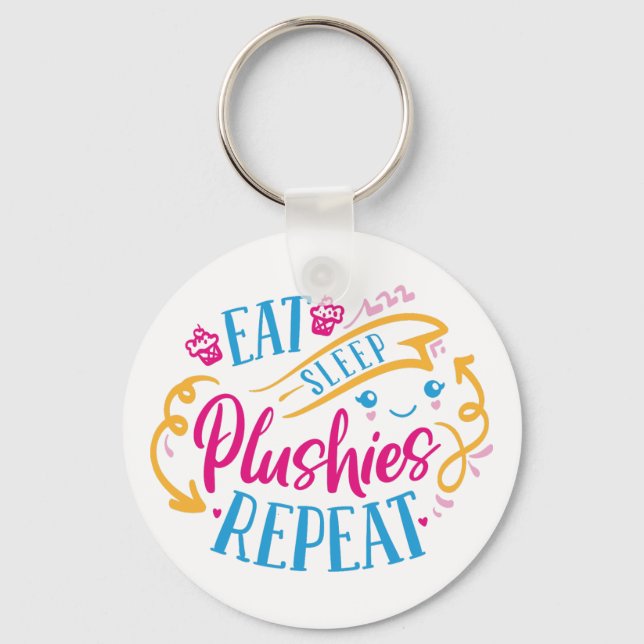 Eat Sleep Plushies Repeat | Funny Colorful Cute Keychain (Front)