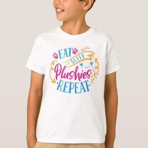 Eat Sleep Plushies Repeat Funny Colorful Cute T-Shirt