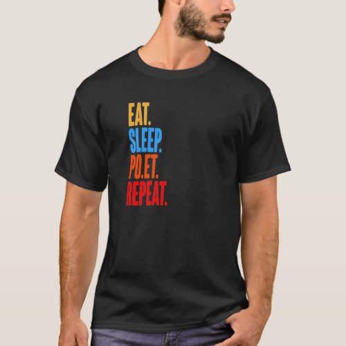 eatsleeppoetrepeat T_Shirt