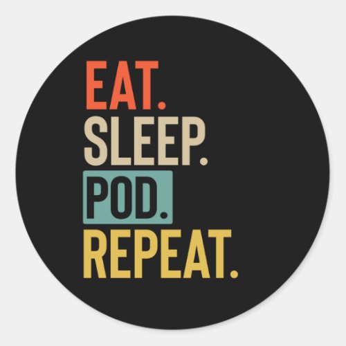 Eat Sleep pod Repeat retro vintage colors Classic Round Sticker