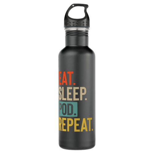 Eat Sleep pod Repeat retro vintage colors Stainless Steel Water Bottle