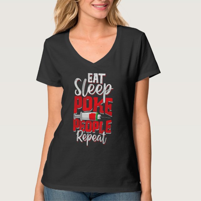Eat Sleep Poke People Funny Phlebotomy Phlebotomis T-Shirt (Front)