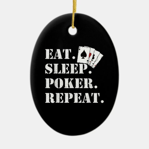 Eat Sleep Poker Repeat Casino Saying Poker Ceramic Ornament