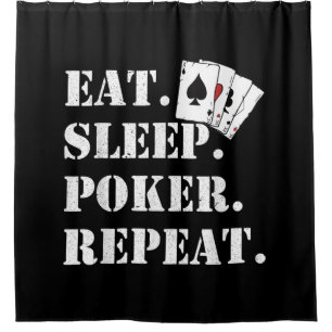 Eat Sleep Poker Repeat Casino Saying Poker Shower Curtain