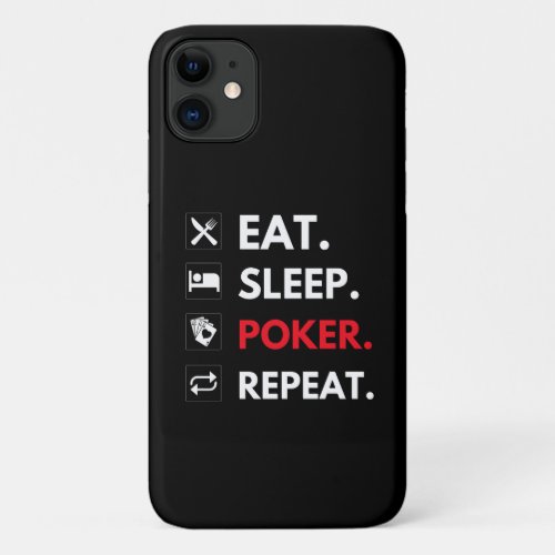 Eat Sleep Poker Repeat Funny Card Game Quote Black iPhone 11 Case