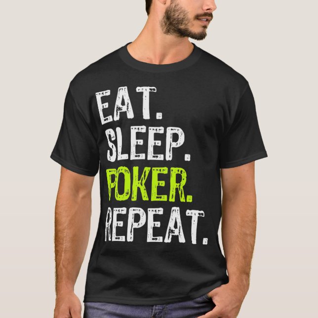 Eat Sleep Poker Repeat Player Funny Lover Gift  T-Shirt (Front)