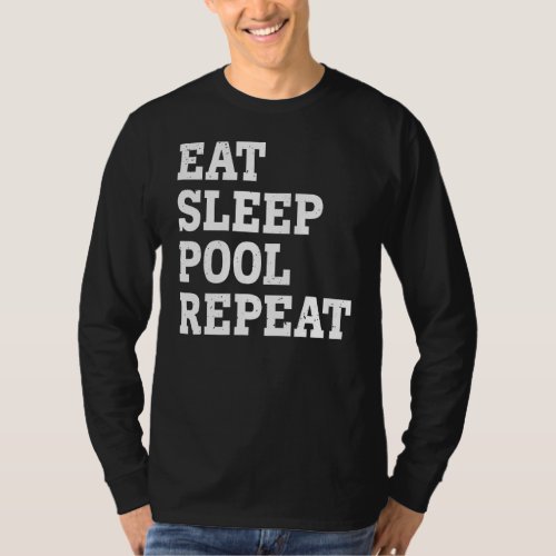 Eat Sleep Pool Repeat  Sarcastic T_Shirt