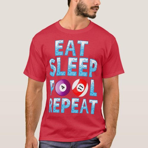 Eat Sleep Pool RepeatTShirt Copy Copy Copy T_Shirt