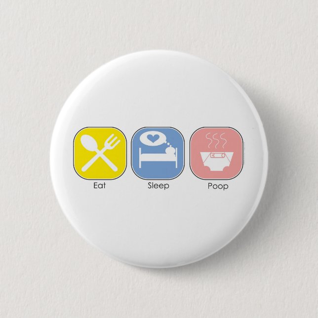 Eat Sleep Poop Button (Front)